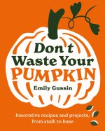 DONT WASTE YOUR PUMPKIN