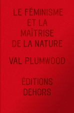 Le Feminisme et la maîtrise de la nature