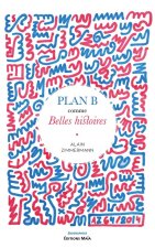 Plan B comme Belles histoires