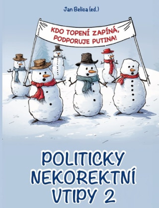 Politicky nekorektní vtipy 2 - Kdo topení zapíná, podporuje Putina!