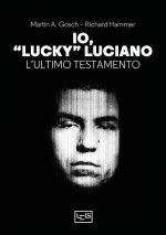 Io, «Lucky» Luciano. L'ultimo testamento