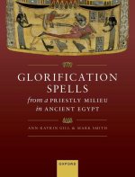 Glorification Spells from a Priestly Milieu in Ancient Egypt (Hardback)
