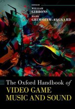 The Oxford Handbook of Video Game Music and Sound (Hardback)