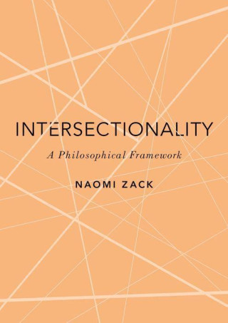 Intersectionality A Philosophical Framework (Hardback)