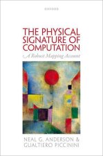 The Physical Signature of Computation A Robust Mapping Account (Hardback)
