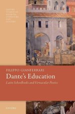 Dante's Education Latin Schoolbooks and Vernacular Poetics (Hardback)