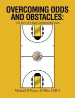 Overcoming Odds and Obstacles
