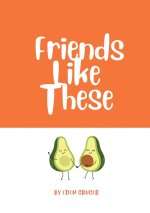 Friends like These