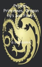 Princes, Princesses, Dragon fly's and Fairy's