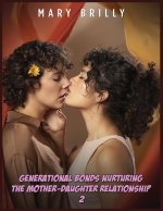 Generational Bonds Nurturing the Mother-Daughter Relationship - 2