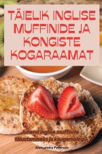 TÄIELIK INGLISE MUFFINIDE JA KONGISTE KOGARAAMAT