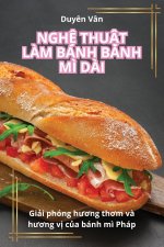 NGHỆ THUẬT LÀM BÁNH BÁNH MÌ DÀI
