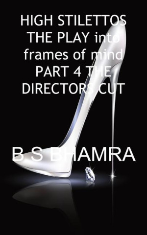 High Stilettos in Two Frames of Mind the Play Part 4 the Directors Cut
