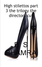 High stilettos the trilogy the directors cut