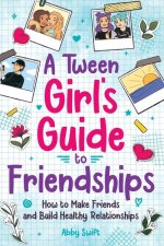 A Tween Girls' Guide to Friendships