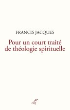 Pour un court traité de théologie spirituelle