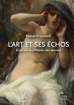 L'Art et ses échos - Essais sur la diffusion des arts