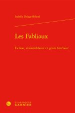 Les fabliaux - fiction, vraisemblance et genre littéraire