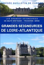 Les grandes seigneuries de Loire-Atlantique