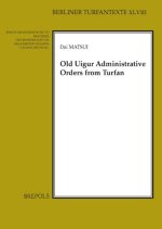 Old Uigur Administrative Orders from Turfan