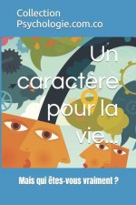 Un caract?re pour la vie...