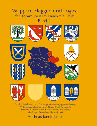 Wappen, Flaggen und Logos der Kommunen im Landkreis Harz Band 1
