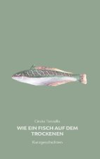 Wie ein Fisch auf dem Trockenen