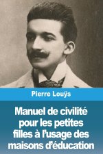 Manuel de civilité pour les petites filles ? l'usage des maisons d'éducation