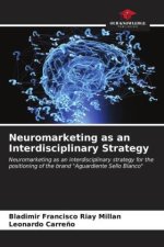 Neuromarketing as an Interdisciplinary Strategy