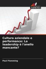Cultura aziendale e performance: La leadership è l'anello mancante?