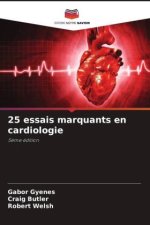 25 essais marquants en cardiologie
