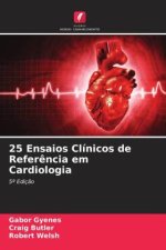 25 Ensaios Clínicos de Referência em Cardiologia
