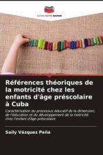 Références théoriques de la motricité chez les enfants d'âge préscolaire à Cuba