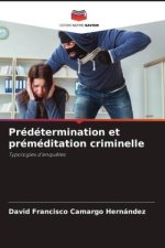 Prédétermination et préméditation criminelle