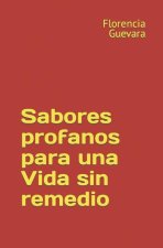 Sabores profanos para una Vida sin remedio