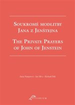Soukromé modlitby Jana z Jenštejna / The Private Prayers of John of Jenstein