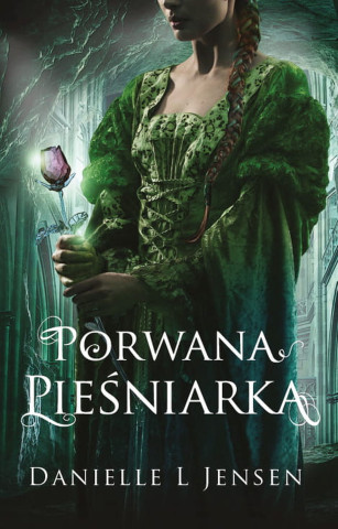 Porwana pieśniarka. Trylogia klątwy. Tom 1 wyd. 2023 (Danielle L Jensen)(Miękka)