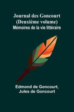 Journal des Goncourt (Deuxi?me volume); Mémoires de la vie littéraire