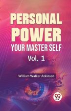 Personal Power Your Master Self Vol. 1
