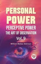 Personal Power Perceptive Power The Art Of Observation Vol. 9