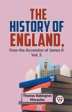 The History Of England, From The Accession Of James ll Vol.5