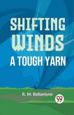 Shifting Winds A Tough Yarn