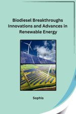 Biodiesel Breakthroughs Innovations and Advances in Renewable Energy