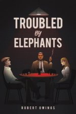 Troubled by Elephants