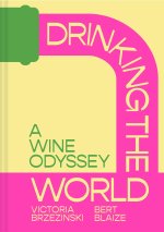 Winemaker's Guide to Drinking the World
