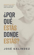 ?Por qué estás donde estás?