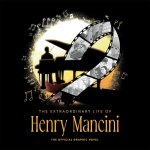 EXTRAORDINARY LIFE OF HENRY MANCINI