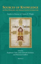 Sources of Knowledge in Old English and Anglo-Latin Literature: Studies in Honour of Charles D. Wright