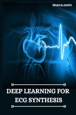 Deep Learning for ECG Synthesis