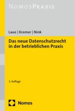 Das neue Datenschutzrecht in der betrieblichen Praxis